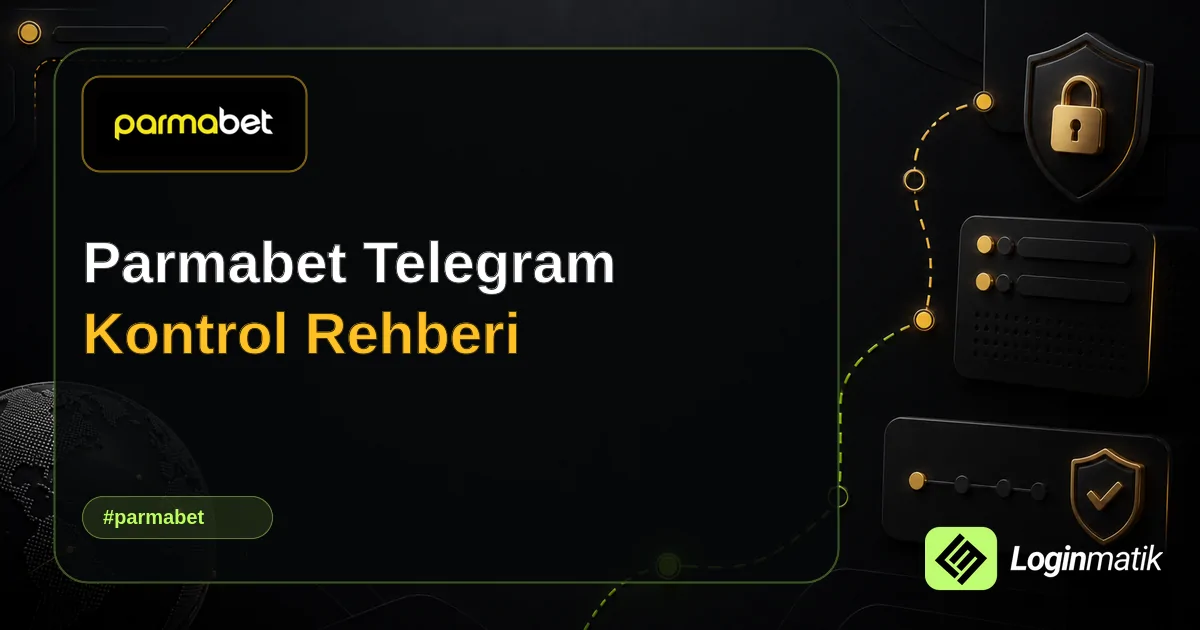 Parmabet Telegram Kontrol Rehberi - Parmabet Loginmatik rehber görseli