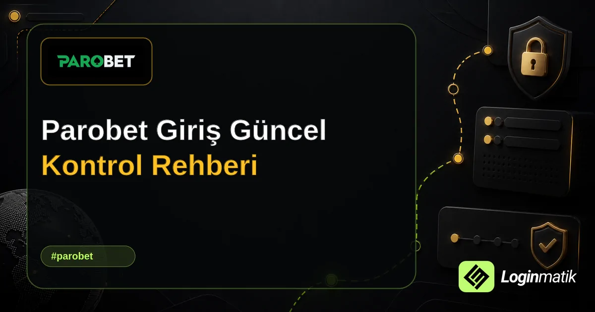Parobet Giriş Güncel Kontrol Rehberi - Parobet Loginmatik rehber görseli