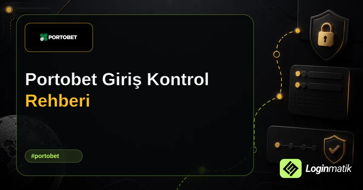 Portobet Giriş Kontrol Rehberi - Portobet Loginmatik rehber görseli