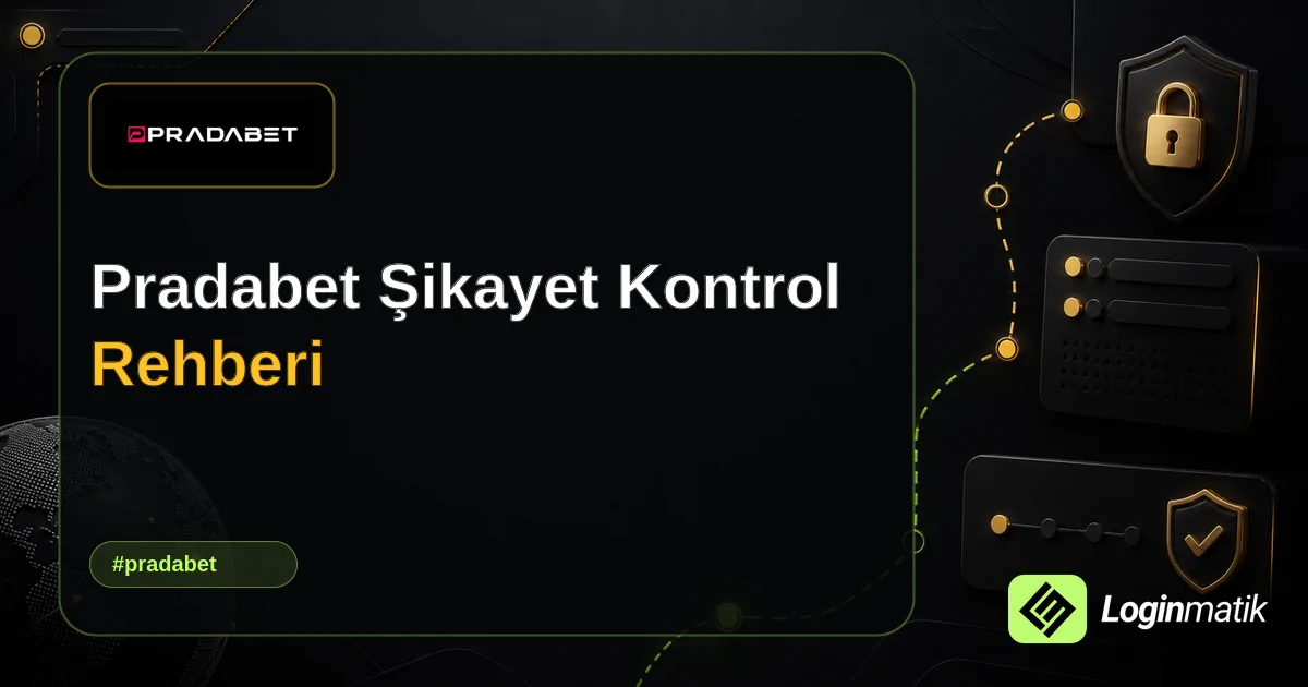 Pradabet Şikayet Kontrol Rehberi - Pradabet Loginmatik rehber görseli