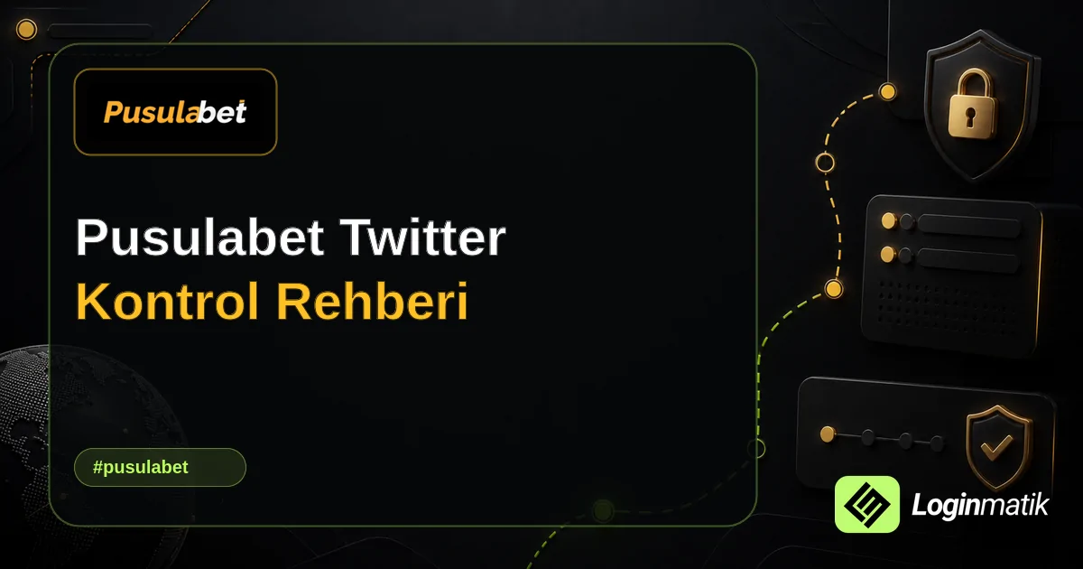 Pusulabet Twitter Kontrol Rehberi - Pusulabet Loginmatik rehber görseli