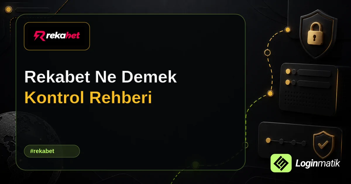Rekabet Ne Demek Kontrol Rehberi - Rekabet Loginmatik rehber görseli