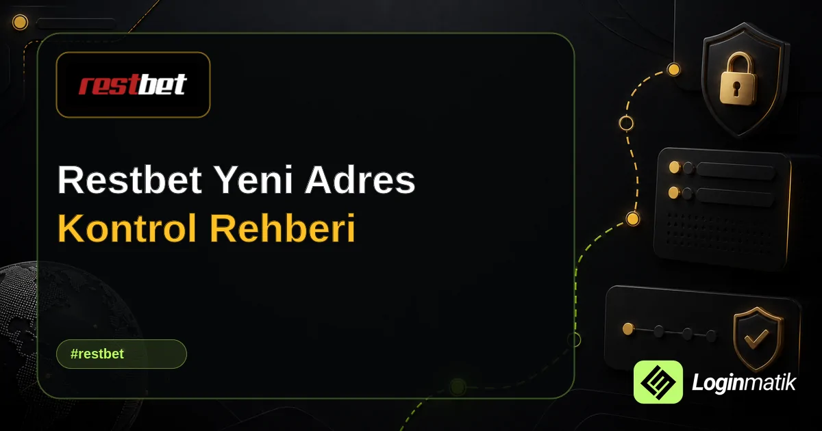 Restbet Yeni Adres Kontrol Rehberi - Restbet Loginmatik rehber görseli