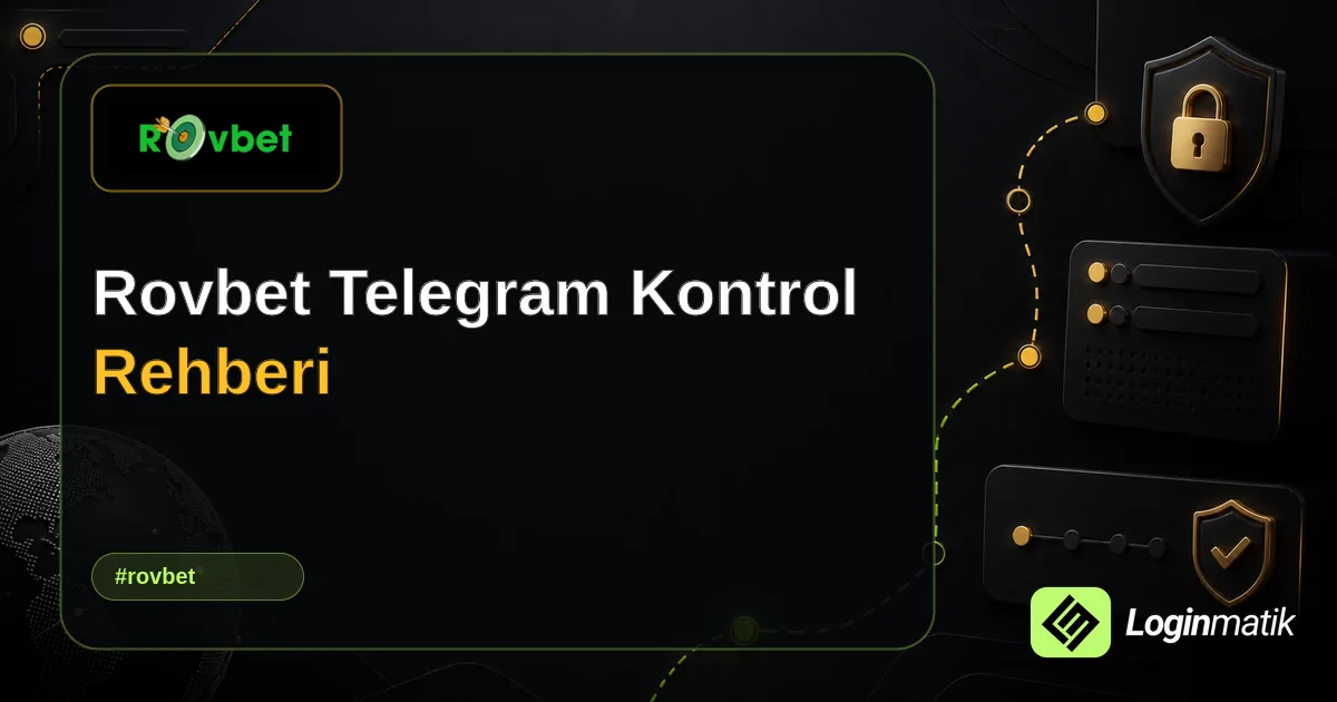 Rovbet Telegram Kontrol Rehberi - Rovbet Loginmatik rehber görseli