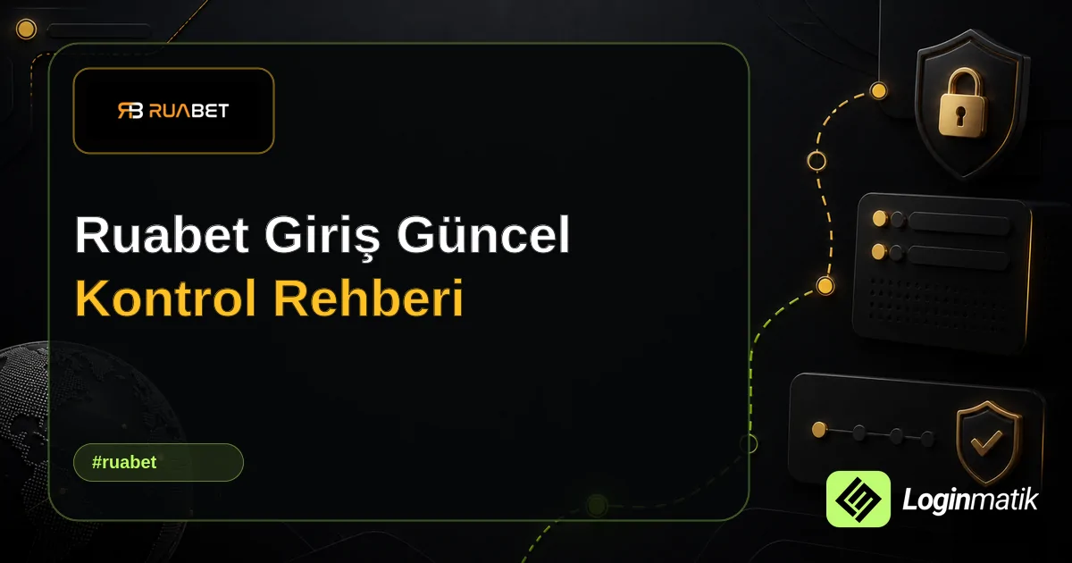 Ruabet Giriş Güncel Kontrol Rehberi - Ruabet Loginmatik rehber görseli