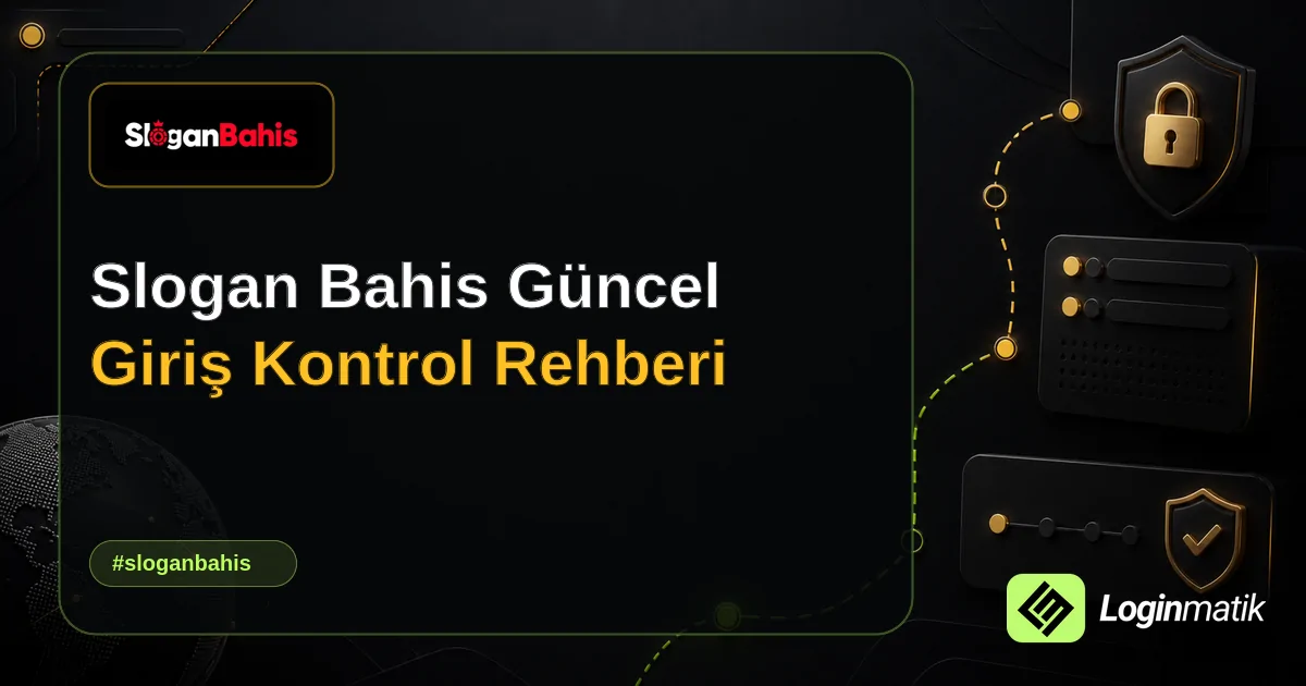 Slogan Bahis Güncel Giriş Kontrol Rehberi - Slogan Bahis Loginmatik rehber görseli