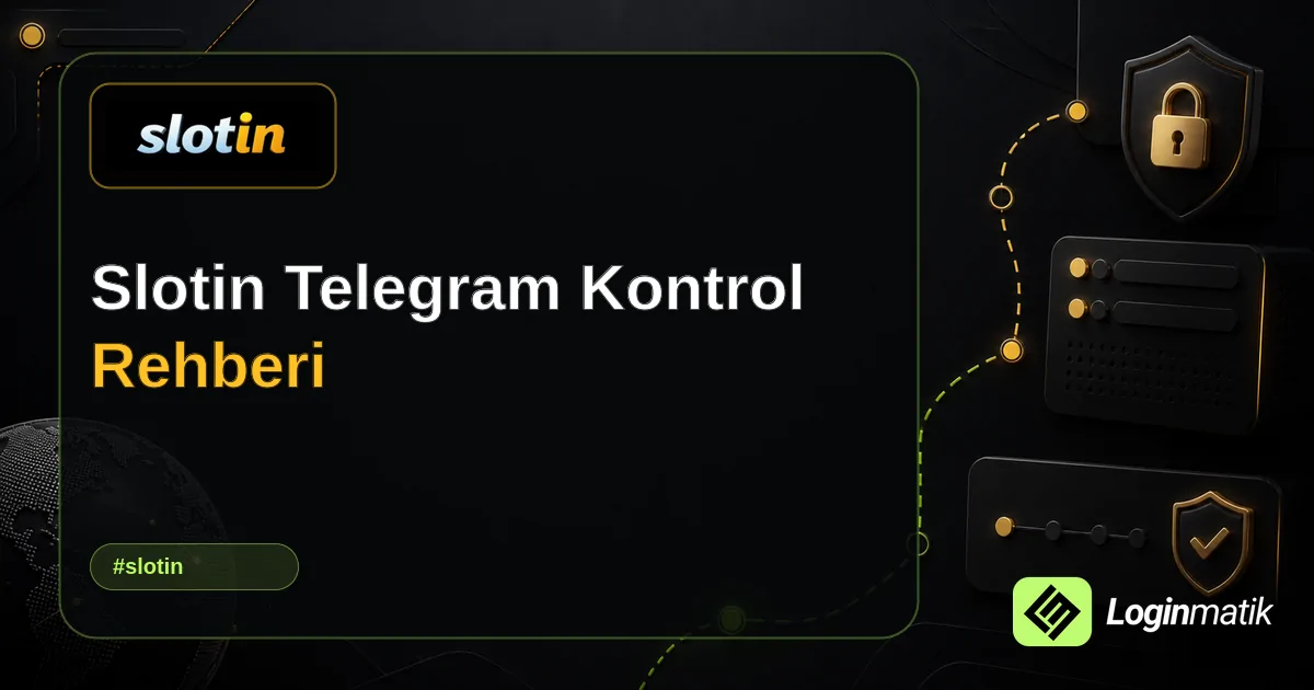 Slotin Telegram Kontrol Rehberi - Slotin Loginmatik rehber görseli