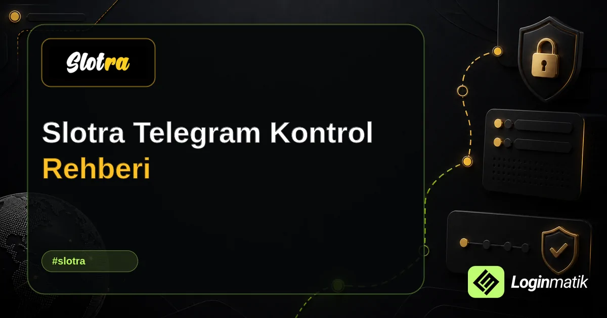Slotra Telegram Kontrol Rehberi - Slotra Loginmatik rehber görseli