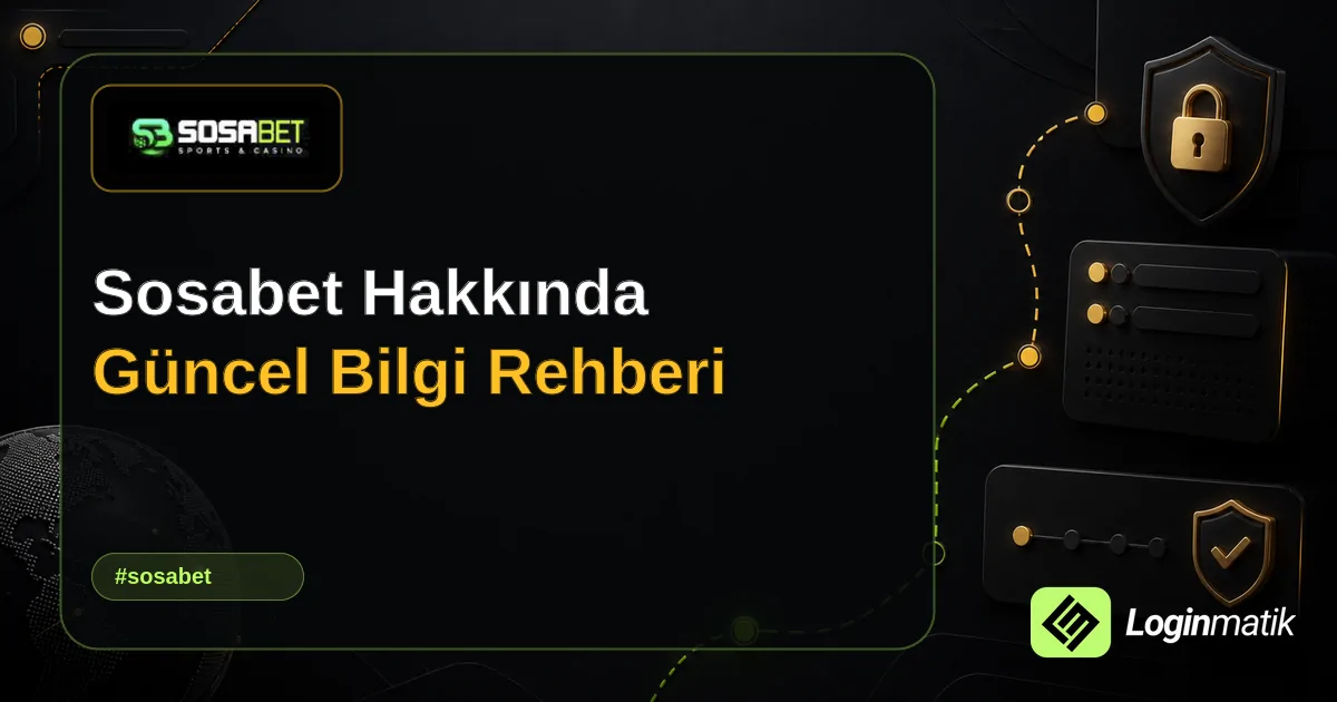 Sosabet Hakkında Güncel Bilgi Rehberi - Sosabet Loginmatik rehber görseli