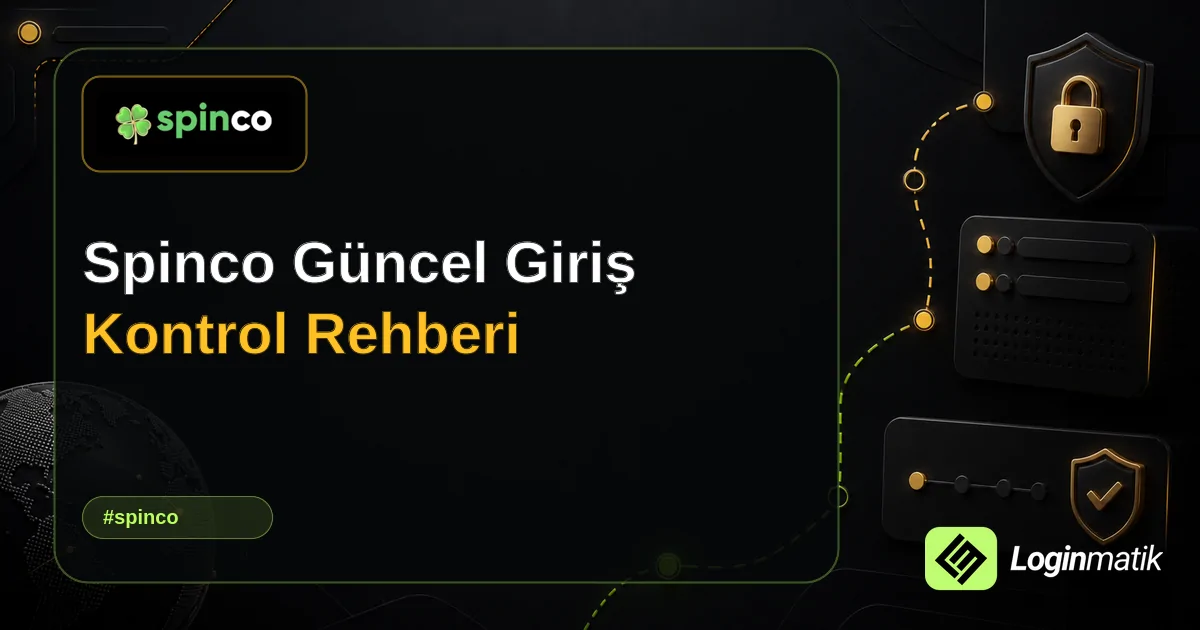 Spinco Güncel Giriş Kontrol Rehberi - Spinco Loginmatik rehber görseli