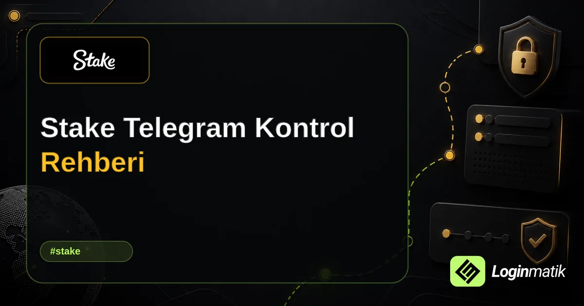 Stake Telegram Kontrol Rehberi - Stake Loginmatik rehber görseli