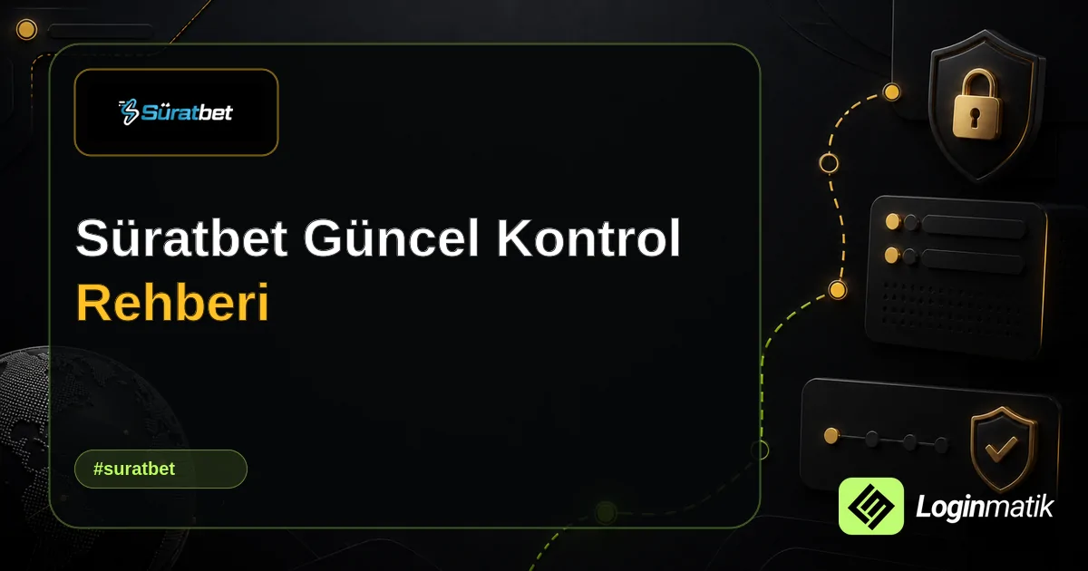 Süratbet Güncel Kontrol Rehberi - SüratBet Loginmatik rehber görseli