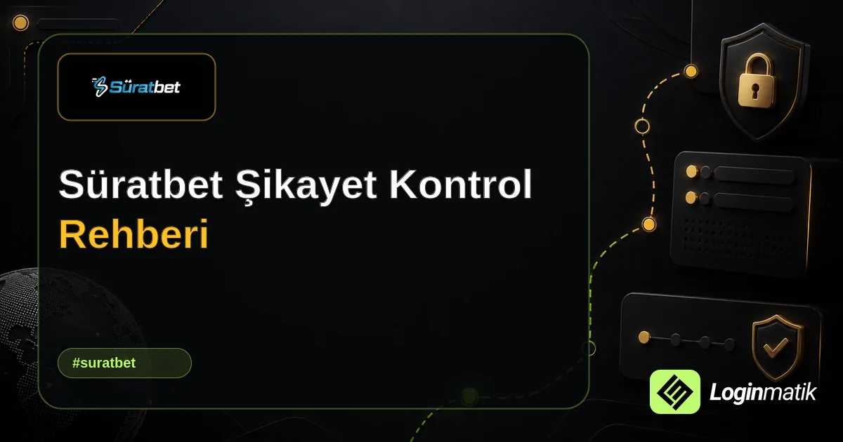 Süratbet Şikayet Kontrol Rehberi - SüratBet Loginmatik rehber görseli