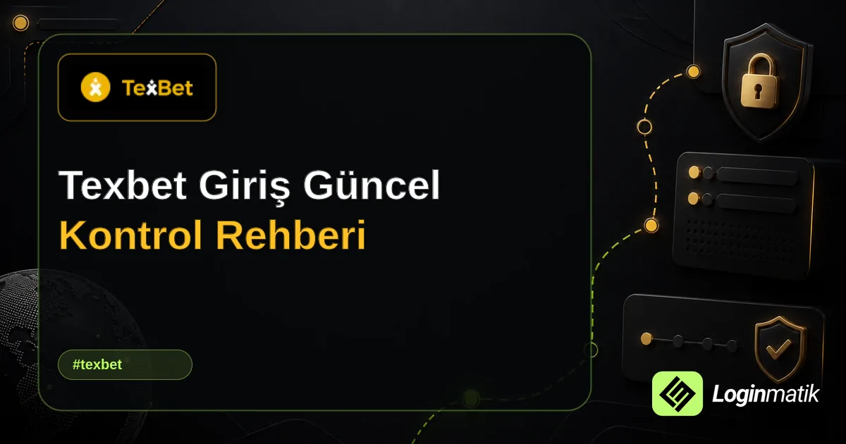 Texbet Giriş Güncel Kontrol Rehberi - Texbet Loginmatik rehber görseli