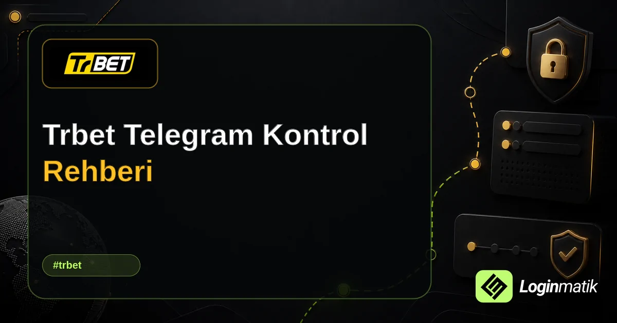 Trbet Telegram Kontrol Rehberi - Trbet Loginmatik rehber görseli