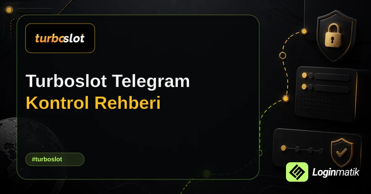 Turboslot Telegram Kontrol Rehberi - Turboslot Loginmatik rehber görseli