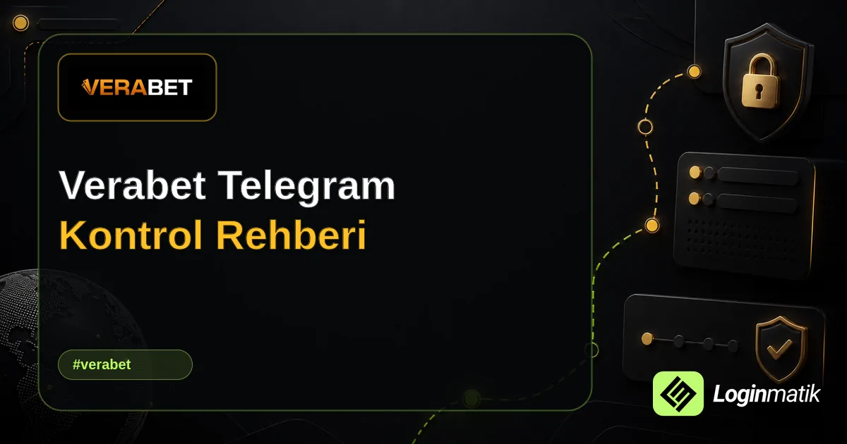 Verabet Telegram Kontrol Rehberi - Verabet Loginmatik rehber görseli
