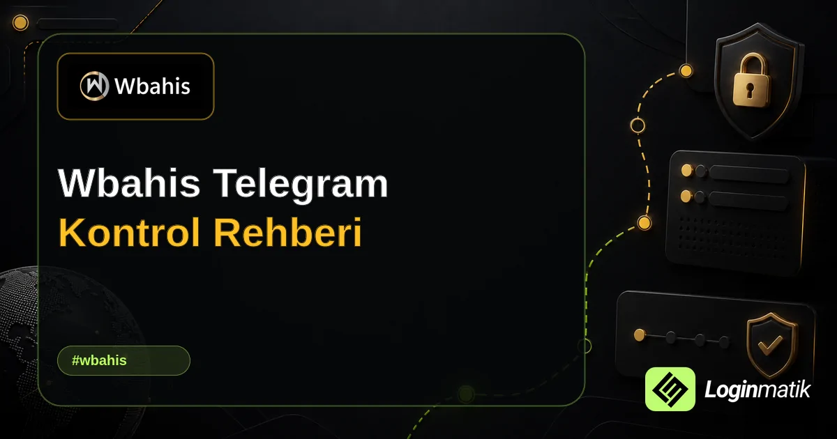 Wbahis Telegram Kontrol Rehberi - Wbahis Loginmatik rehber görseli