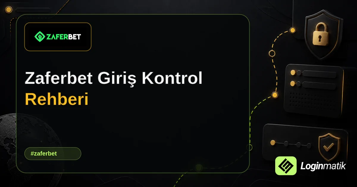 Zaferbet Giriş Kontrol Rehberi - Zaferbet Loginmatik rehber görseli
