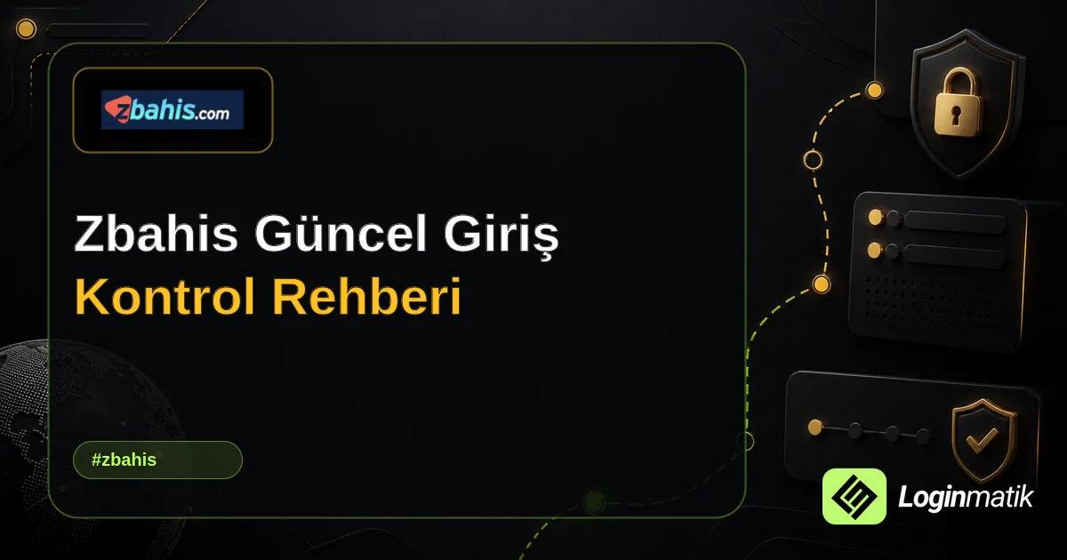 Zbahis Güncel Giriş Kontrol Rehberi - Zbahis Loginmatik rehber görseli