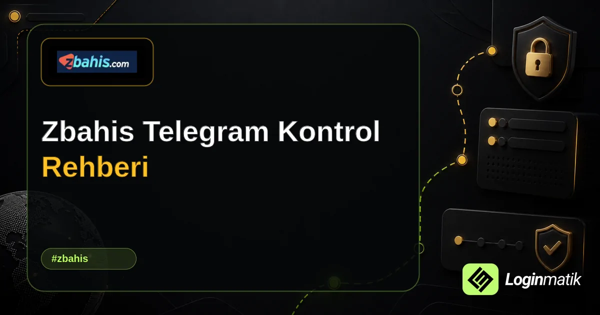 Zbahis Telegram Kontrol Rehberi - Zbahis Loginmatik rehber görseli