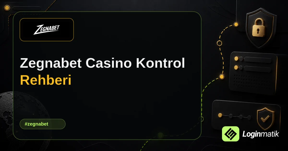Zegnabet Casino Kontrol Rehberi - Zegnabet Loginmatik rehber görseli