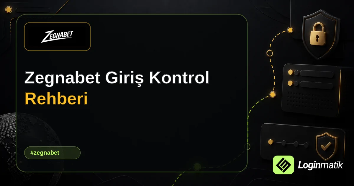 Zegnabet Giriş Kontrol Rehberi - Zegnabet Loginmatik rehber görseli
